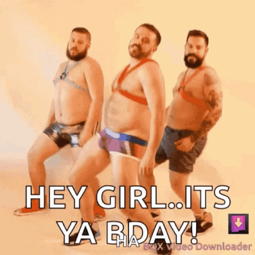 A Group Of Men In Underwear Are Dancing With The Words Hey Girl Its Ya Bday GIF