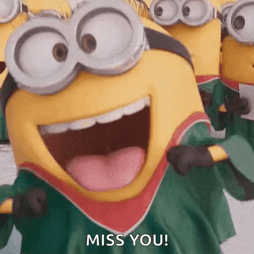 A Group Of Minions Are Standing Next To Each Other With Their Mouths Open And One Of Them Is Saying `` Miss You '' . GIF