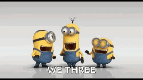 A Group Of Minions Standing Next To Each Other With The Words `` We Three '' Written On The Bottom . GIF