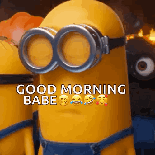 A Group Of Minions Wearing Goggles With The Words Good Morning Babe Written On It GIF