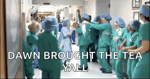 A Group Of Nurses Are Dancing In A Hallway With The Caption Dawn Brought The Tea Y'all GIF