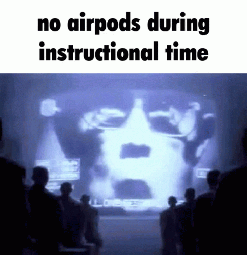 A Group Of People Are Looking At A Screen That Says No Airpods During Instructional Time GIF