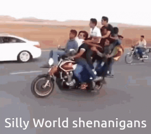 A Group Of People Are Riding A Motorcycle On A Road With The Caption Silly World Shenanigans GIF