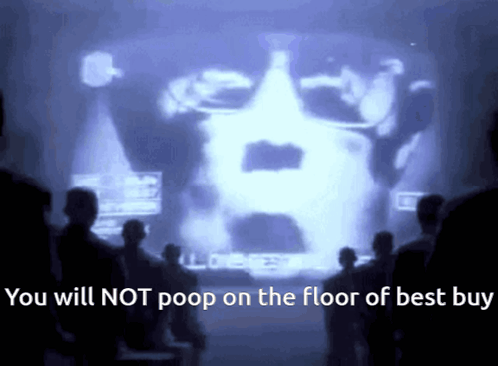 A Group Of People Looking At A Screen With The Words " You Will Not Poop On The Floor Of Best Buy " GIF