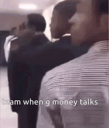A Group Of People Standing Next To Each Other With The Words Team When G Money Talks Above Them GIF