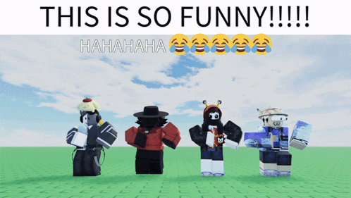 a group of roblox characters standing next to each other with the caption " this is so funny "