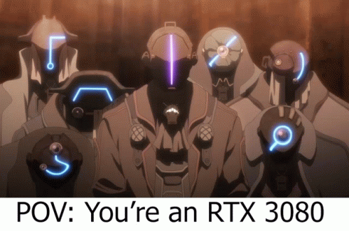 A Group Of Robots Are Standing Next To Each Other With A Caption That Says Pov You 'Re An Rtx 3080 GIF