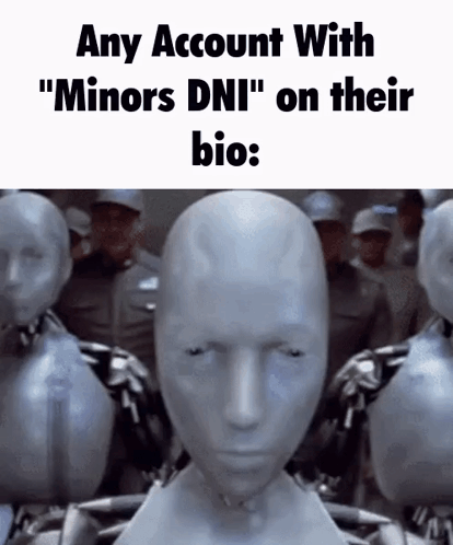 A Group Of Robots Are Standing Next To Each Other With The Caption Any Account With Minors Dni On Their Bio GIF