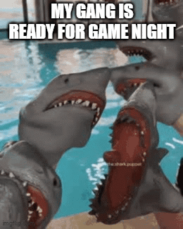 A Group Of Sharks Are Standing Next To Each Other In A Pool With The Caption `` My Gang Is Ready For Game Night '' . GIF
