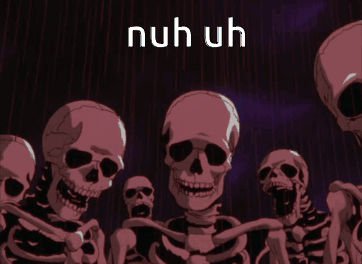 A Group Of Skeletons Are Standing Next To Each Other And The Words Nuh Uh Are Above Them GIF