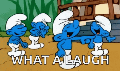 A Group Of Smurfs Are Laughing With The Words What A Laugh Written Below Them GIF