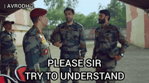 A Group Of Soldiers Are Standing Next To Each Other And One Of Them Says Please Sir Try To Understand GIF
