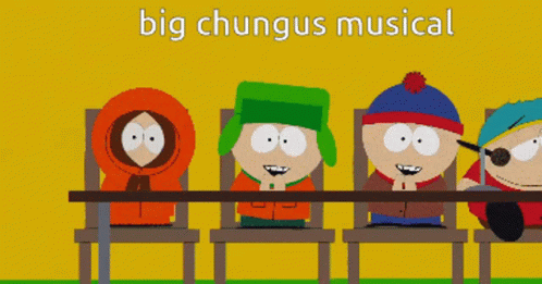 A Group Of South Park Characters Sitting At A Table With The Words Big Chungus Musical Written Above Them GIF
