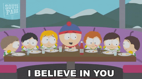 A Group Of South Park Characters Sitting At A Table With The Words I Believe In You Below Them GIF