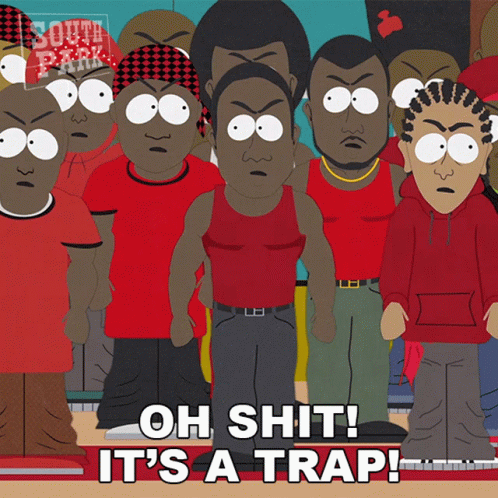 A Group Of South Park Characters Standing Next To Each Other And The Words Oh Shit It 'S A Trap GIF