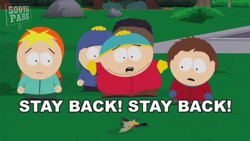 A Group Of South Park Characters Standing Next To Each Other And The Words Stay Back GIF