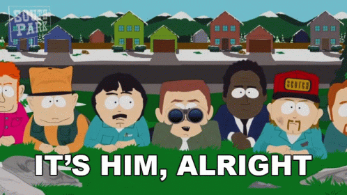 A Group Of South Park Characters With The Words It 'S Him Alright In The Foreground GIF