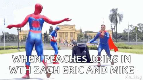 a group of superheros are dancing in front of a building with the caption when peaches joins in with zach eric and mike