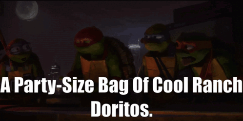 a group of teenage mutant ninja turtles standing next to each other with the words a party-size bag of cool ranch dorito