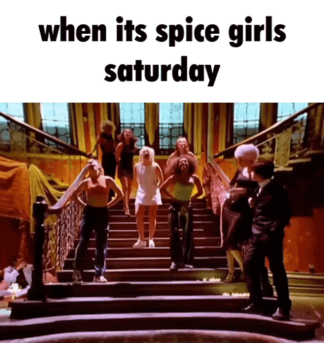 A Group Of Women Are Dancing On A Set Of Stairs With The Caption " When Its Spice Girls Saturday " GIF