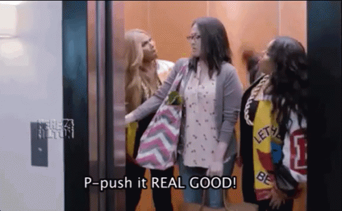 A Group Of Women Are Standing In An Elevator And One Of Them Is Saying P-Push It Real Good GIF