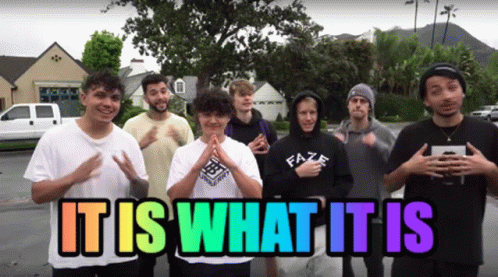A Group Of Young Men Standing Next To Each Other With The Words " It Is What It Is " On The Bottom GIF