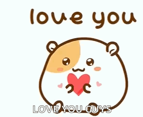 A Hamster With A Heart In Its Mouth Is Surrounded By Hearts And The Words Love You Guys . GIF