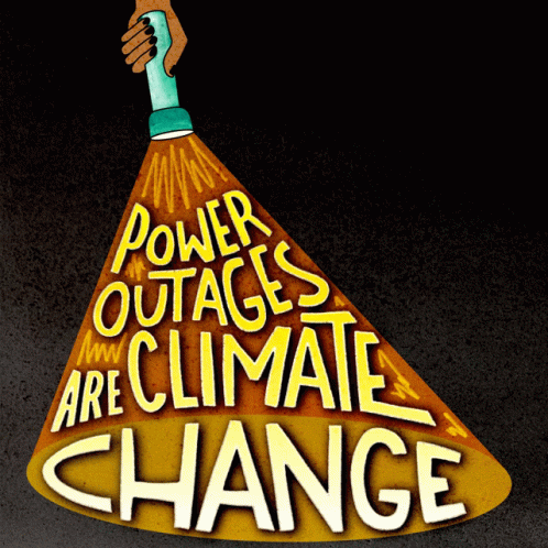 A Hand Holding A Flashlight With The Words Power Outages Are Climate Change Coming Out Of It GIF