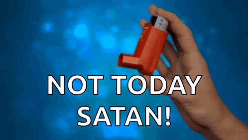 A Hand Holding A Red Inhaler With The Words " Not Today Satan " Above It GIF