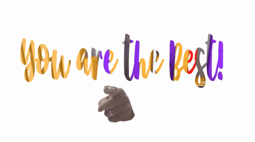 A Hand Is Pointing To The Words You Are The Best GIF