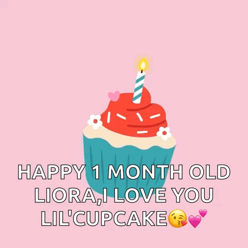 a happy 1 month old liora i love you lil ' cupcake