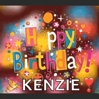 a happy birthday card for kenzie with a colorful background .