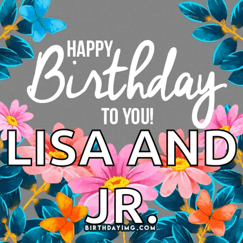 A Happy Birthday Card For Lisa And Jr GIF