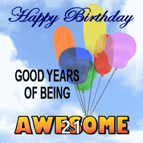 A Happy Birthday Card With Balloons And The Words Good Years Of Being Awesome GIF