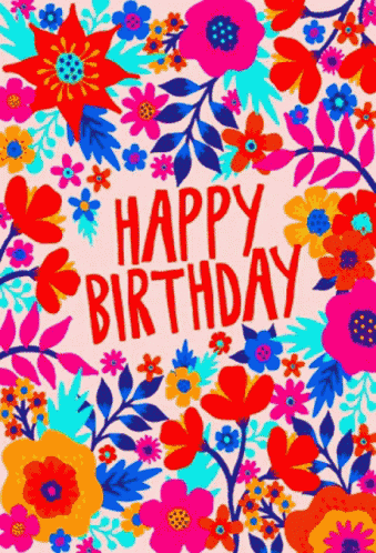A Happy Birthday Card With Colorful Flowers And Leaves GIF