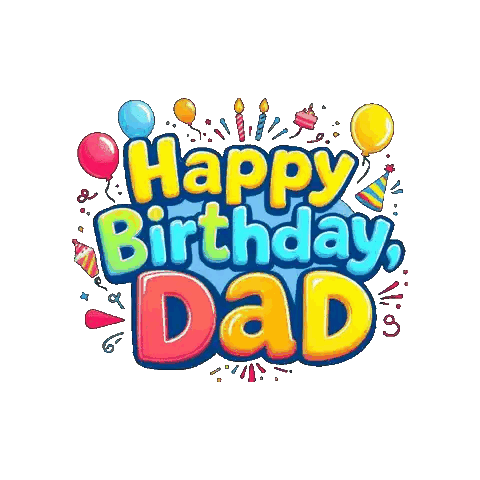 a happy birthday dad greeting with balloons and confetti