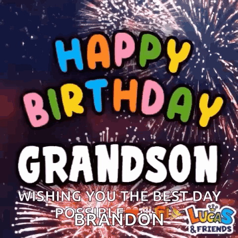 A Happy Birthday Grandson Wishing You The Best Day Possible Brandon Lucas & Friends GIF