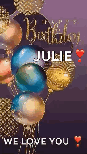 A Happy Birthday Julie Greeting Card With Balloons And Hearts . GIF