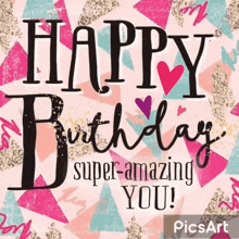 A Happy Birthday Super Amazing You Greeting Card GIF