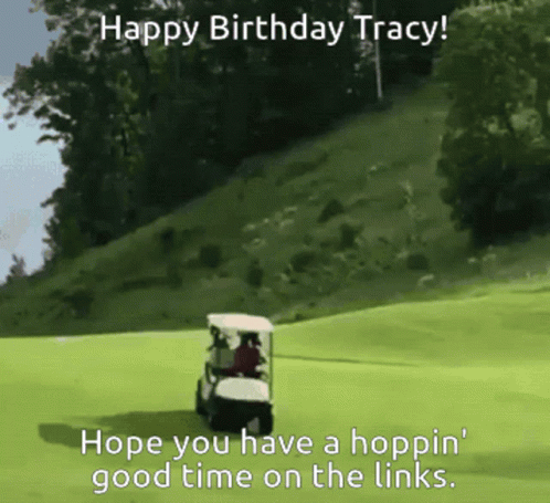 A Happy Birthday Tracy Greeting Card With A Golf Cart On A Golf Course GIF