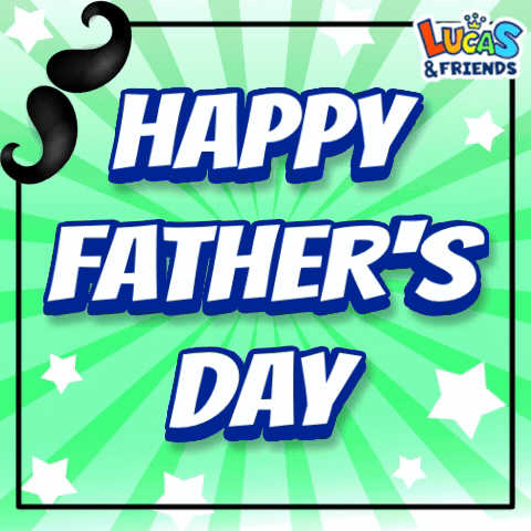 A Happy Father 'S Day Greeting Card From Lucas And Friends GIF