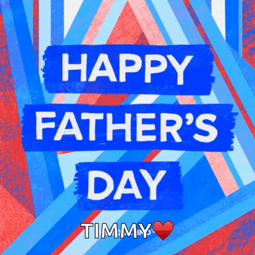 A Happy Father 'S Day Greeting Card With Timmy Written On It GIF
