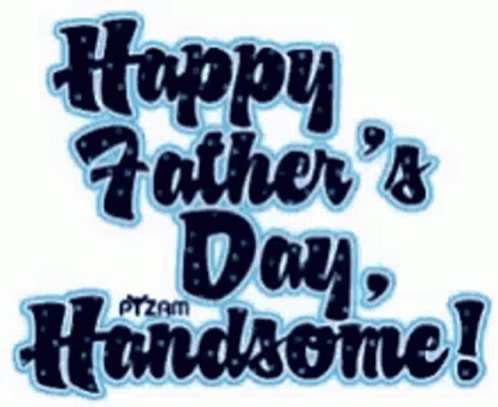 A Happy Father 'S Day Handsome Greeting Card With A White Background GIF