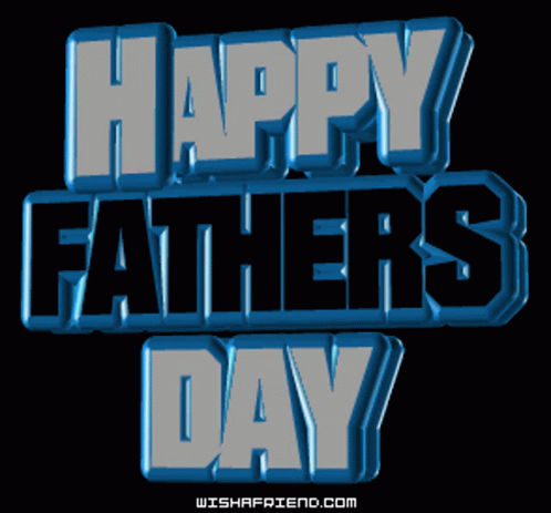A Happy Father 'S Day Sign That Is Blue And Black GIF