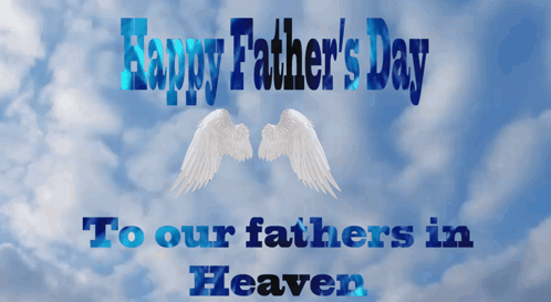 A Happy Father 'S Day To Our Fathers In Heaven GIF