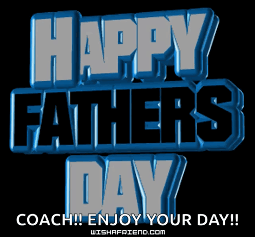 A Happy Fathers Day Coach Enjoy Your Day Message GIF