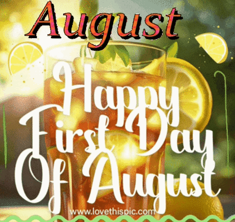 A Happy First Day Of August Greeting With A Glass Of Lemonade GIF