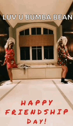 A Happy Friendship Day Greeting Card With Two Women Dancing In A Bathroom GIF
