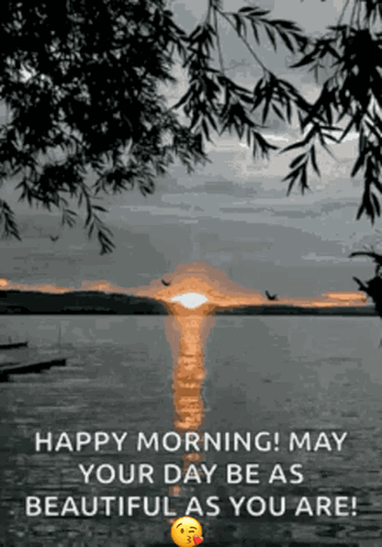 A Happy Morning Message With A Picture Of A Lake GIF