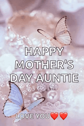A Happy Mother 'S Day Auntie Card With Butterflies GIF